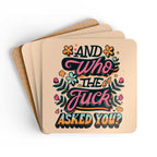 Cheeky "Who The Fuck Asked You" coaster set with floral design, high-gloss MDF top, and cork back for non-slip use.