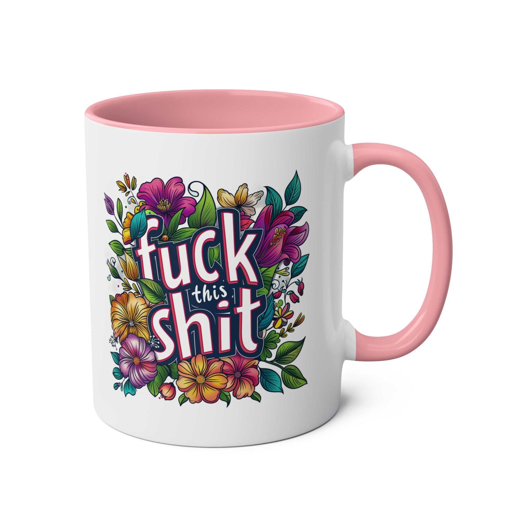 Cheeky "Fuck This Shit" coffee mug with floral design and pink handle.