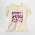 Black Retired Porn Star T-Shirt with bold humorous print, soft cotton, comfortable fit for parties and casual wear