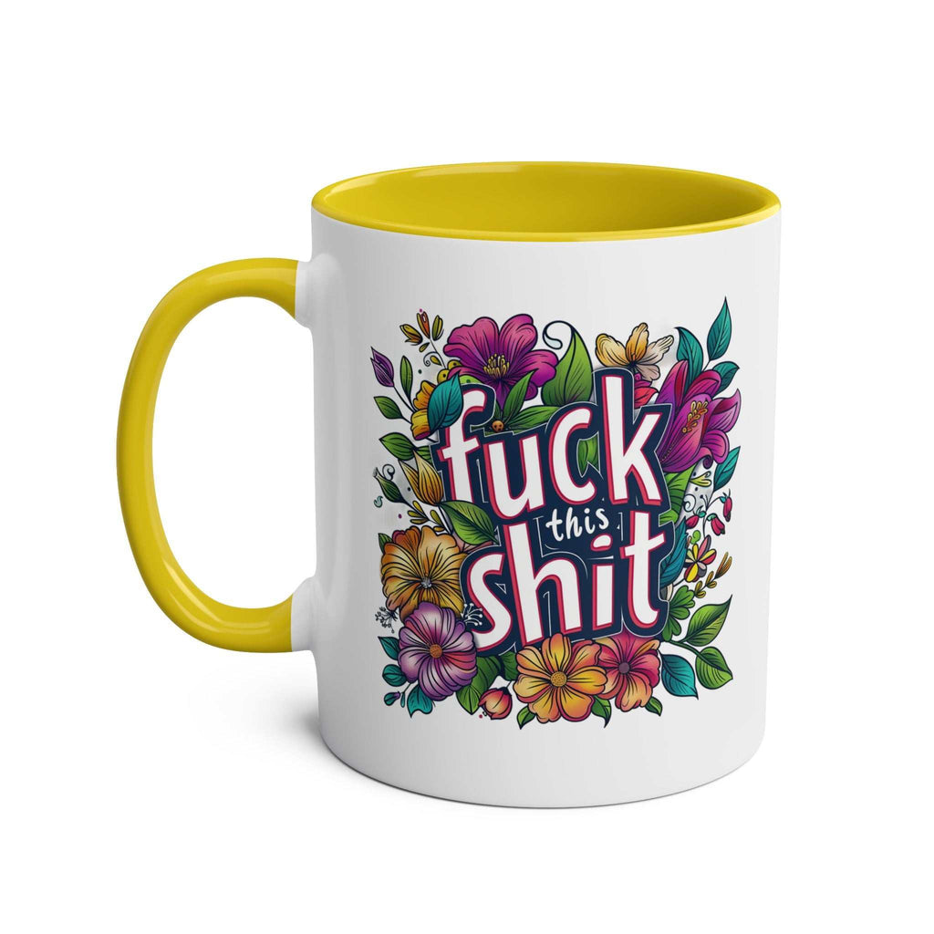 Humorous "Fuck This Shit" coffee mug with colorful floral design, yellow handle, and interior, 11oz ceramic.