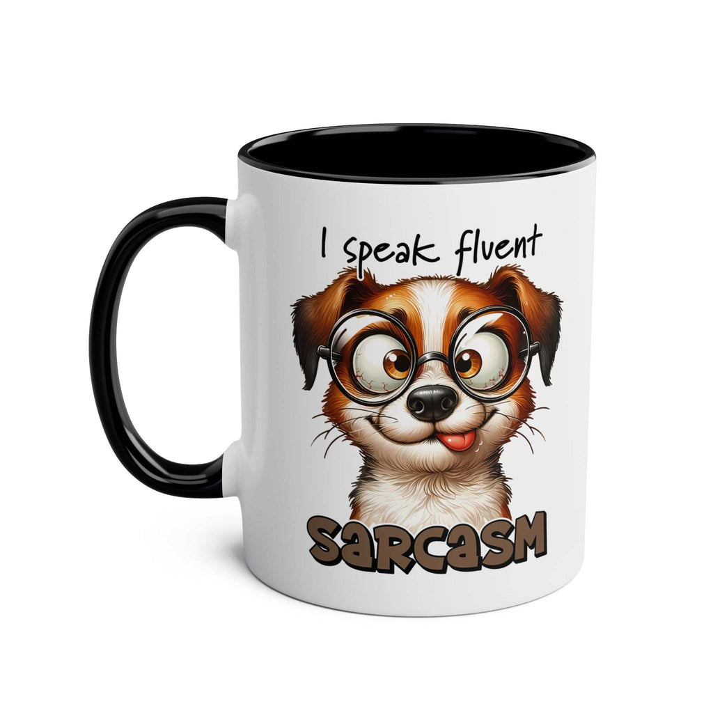 Sarcasm Coffee Mug with quirky dog design, available in 7 colors, 11oz ceramic, microwave and dishwasher safe.