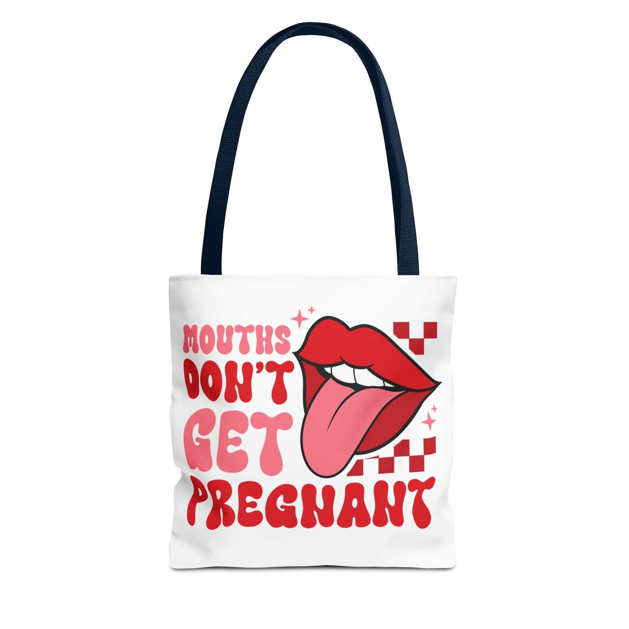 Mouths Dont Get Pregnant Tote Bag with cheeky design, durable spun polyester, multiple sizes and handle colors, perfect for errands and casual outings