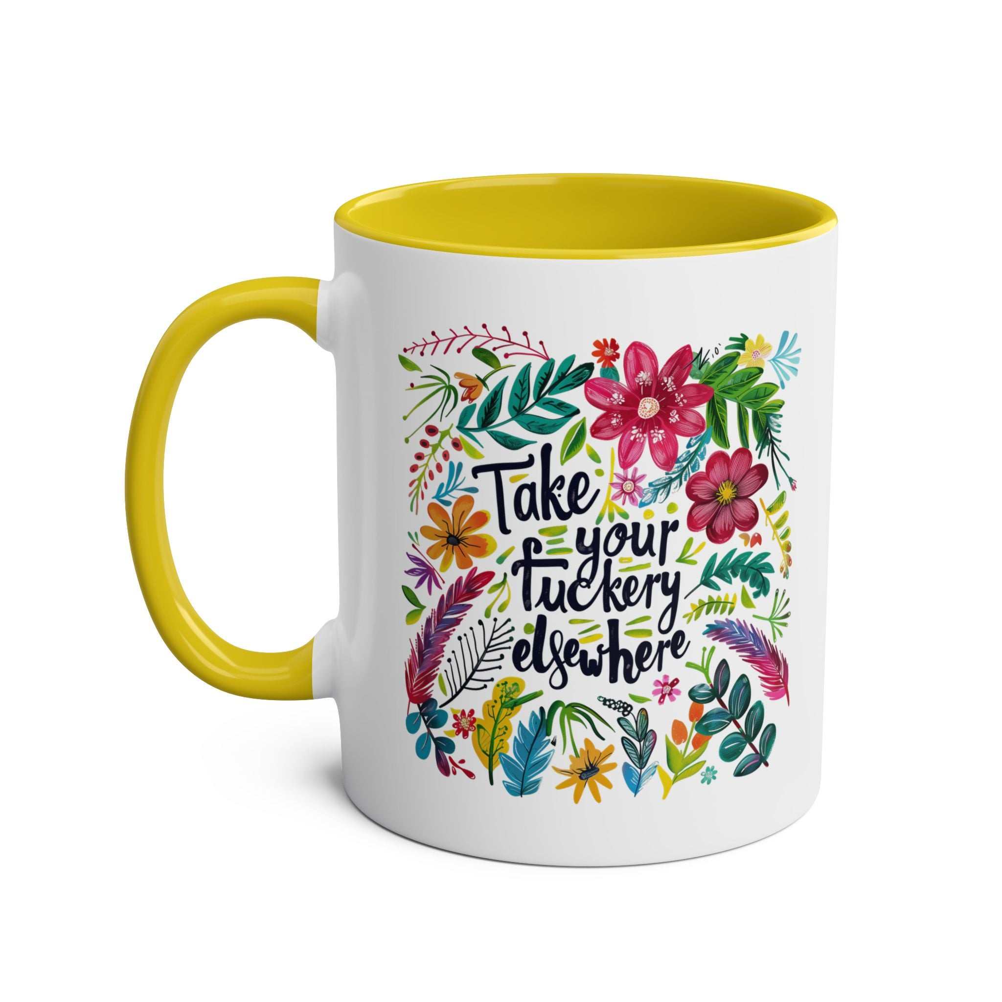 Sassy floral coffee mug with "Take Your Fuckery Elsewhere" slogan.
