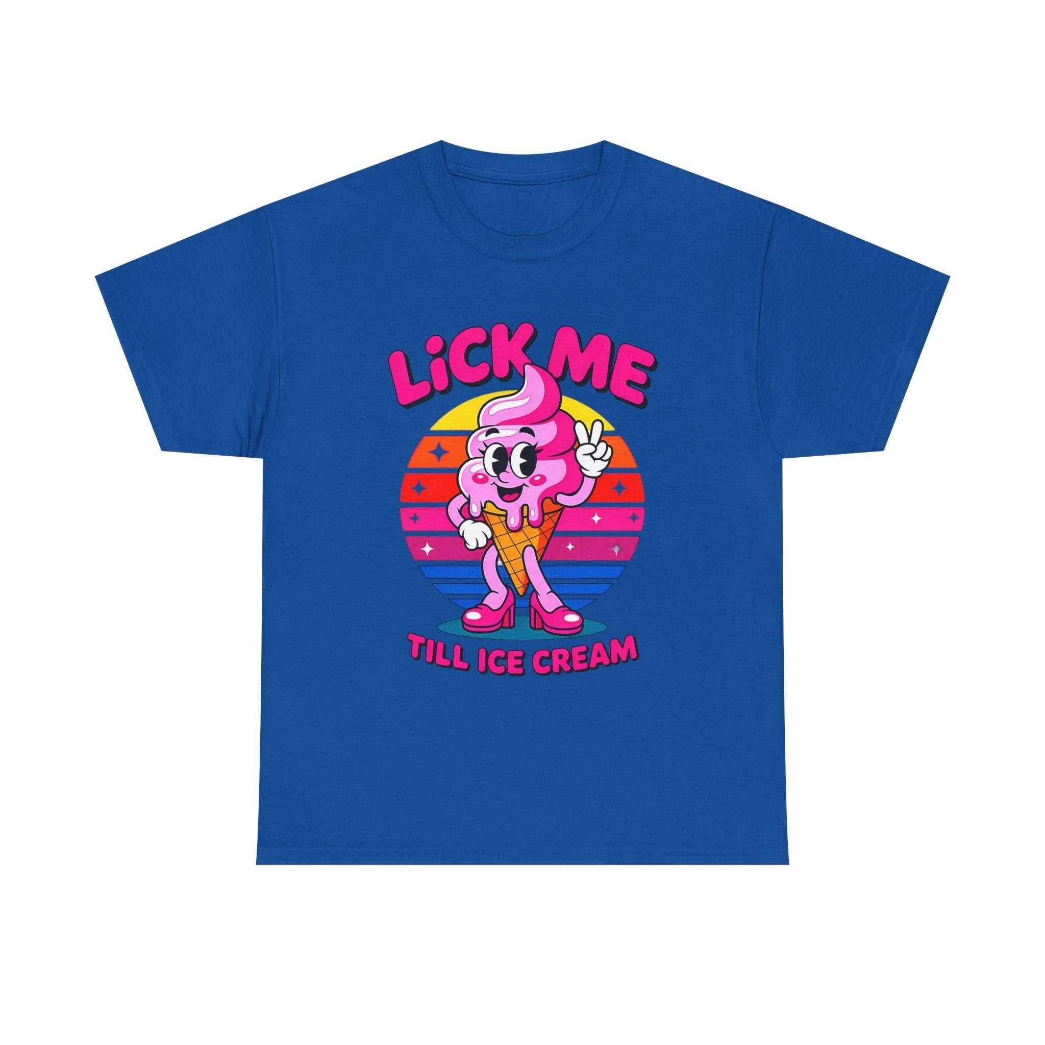Lick Me Till Ice Cream T-Shirt with playful ice cream graphic and cheeky pun on soft cotton fabric