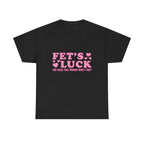 Funny Fet’s Luck Graphic T-Shirt with playful pun and shamrock design on soft cotton fabric