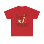 My Pussy Loves a Stretch T-Shirt with bold humorous text, soft cotton fabric, perfect for playful style and casual wear