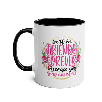 Friends Forever Coffee Mug with floral design and text, cheeky gift idea for best friends.