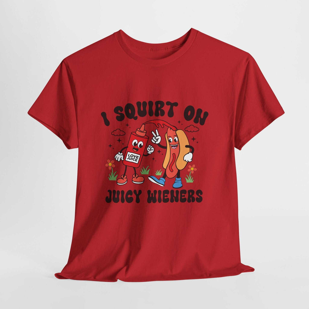 I Squirt On Juicy Wieners T-Shirt with bold, cheeky hot dog graphic on soft cotton tee