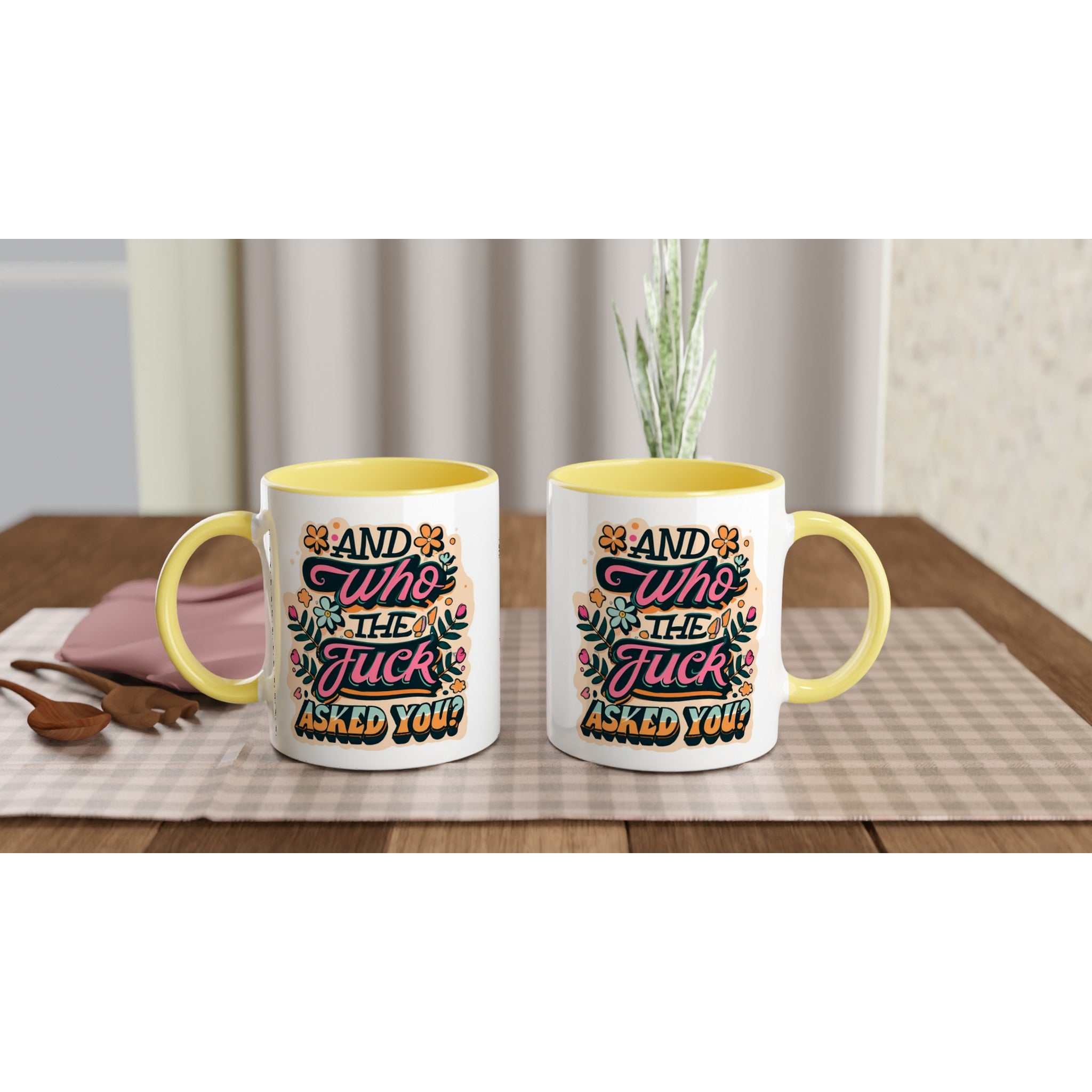 Colorful ceramic mug with "And Who The Fuck Asked You" text, 11oz capacity, yellow accents, humorous design.