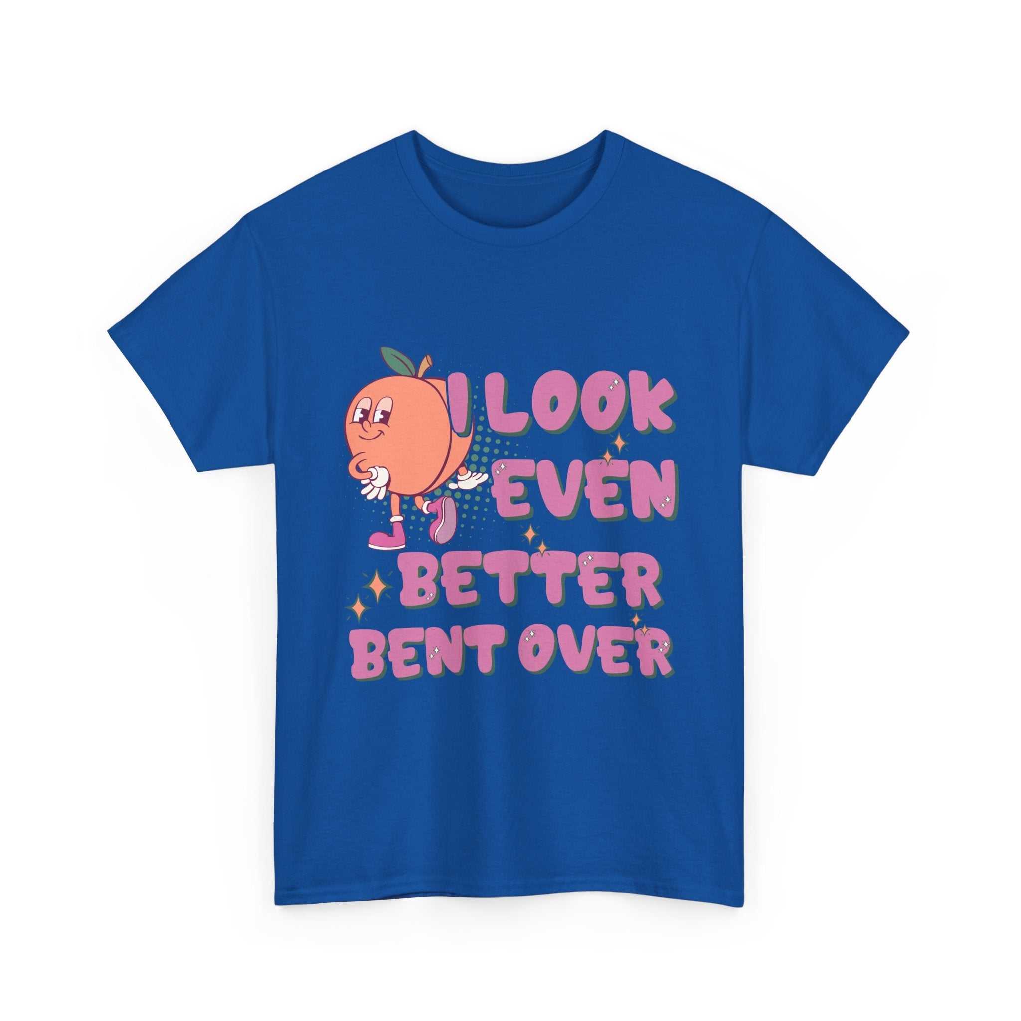 Black I Look Even Better Bent Over T-Shirt with bold white text and playful design