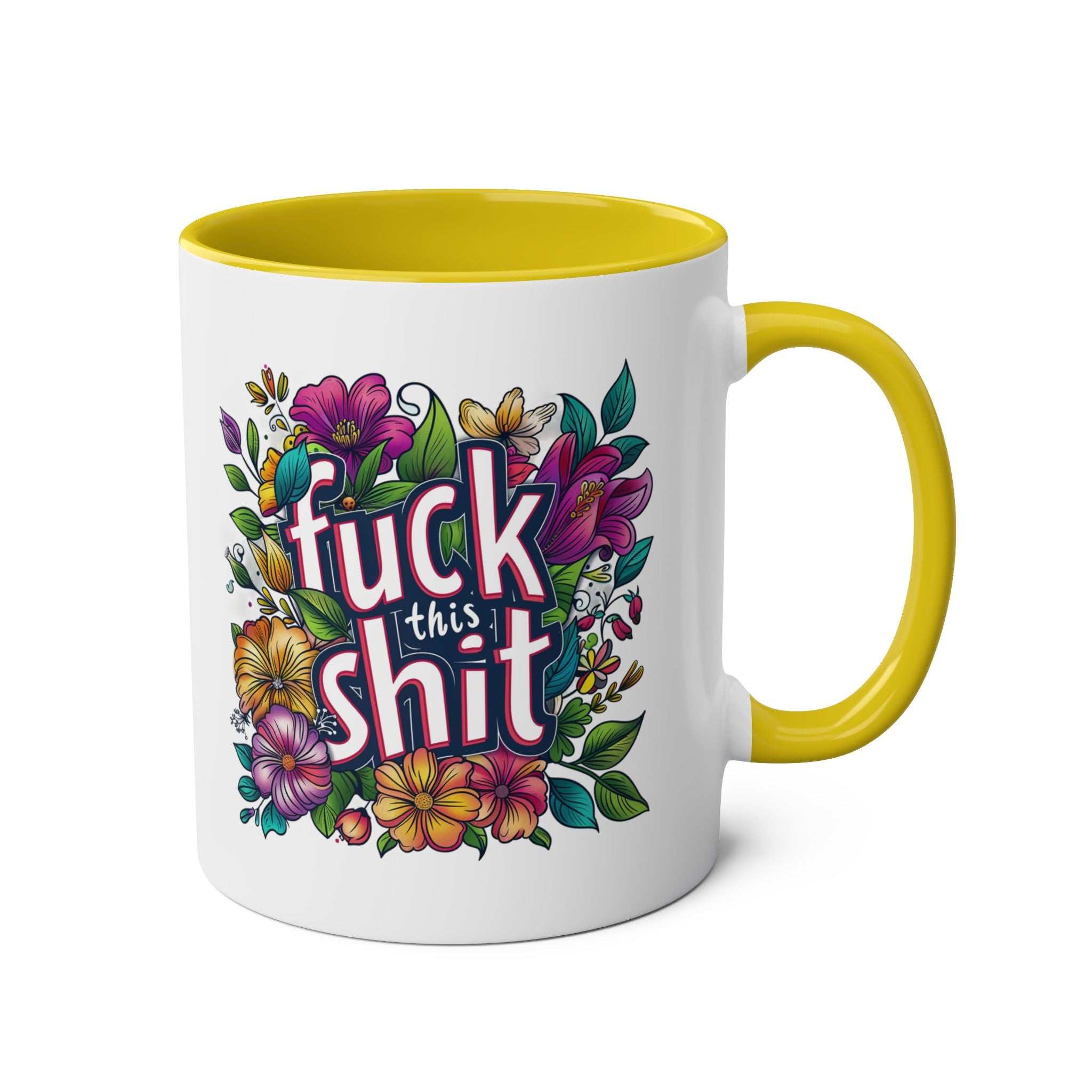 Cheeky "Fuck This Shit" coffee mug with floral design and yellow handle.