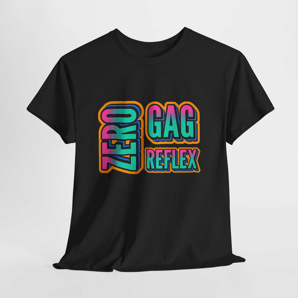 Zero Gag Reflex T-Shirt with bold text, soft cotton fabric, perfect for parties and gag gifts