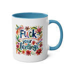 Fuck Your Feelings Coffee Mug with colorful floral design and vibrant interior.