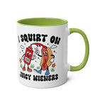 I Squirt on Juicy Wieners Mug with cheeky adult joke design, glossy finish, and vibrant sublimation print on two-tone ceramic cup