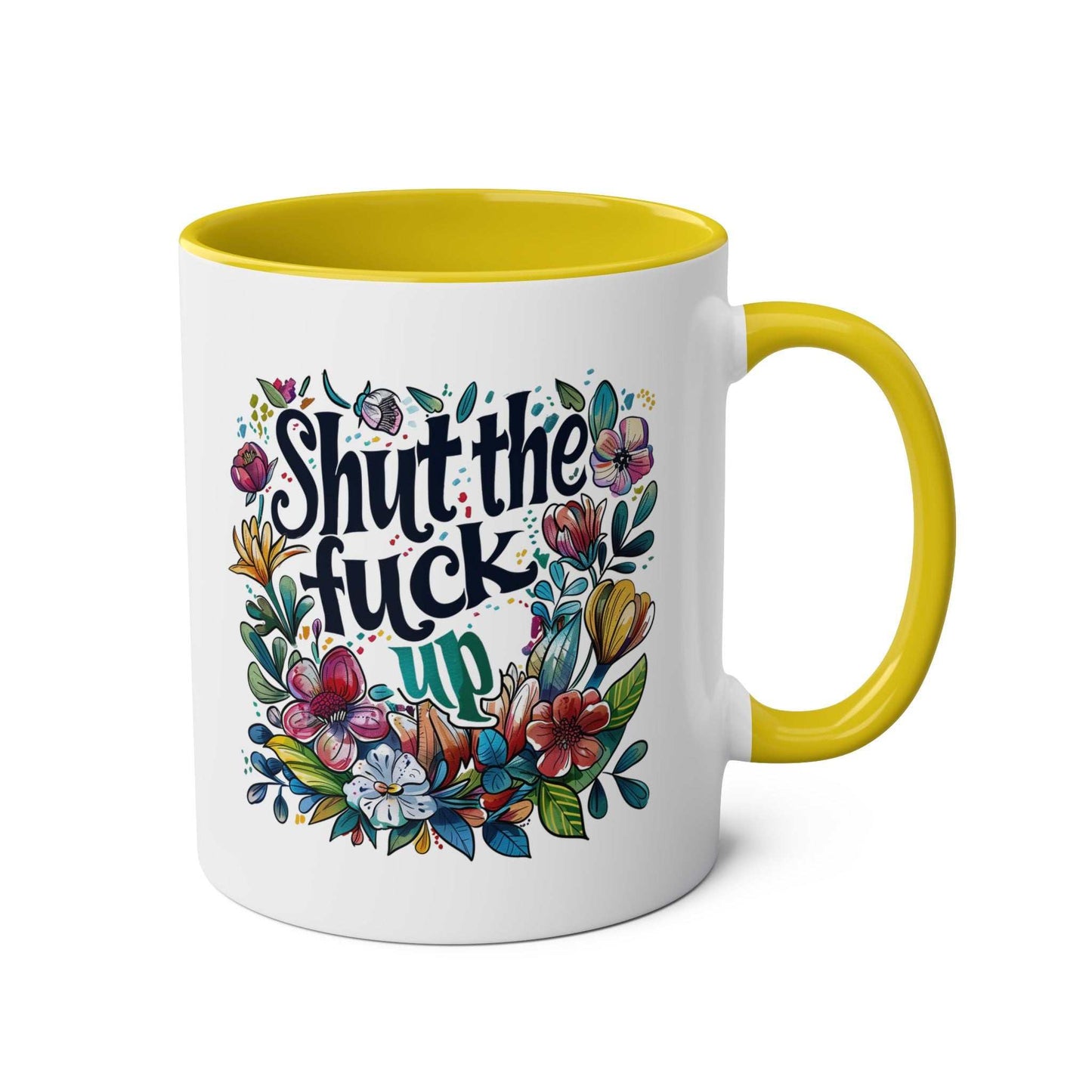 Shut The Fuck Up Coffee Mug