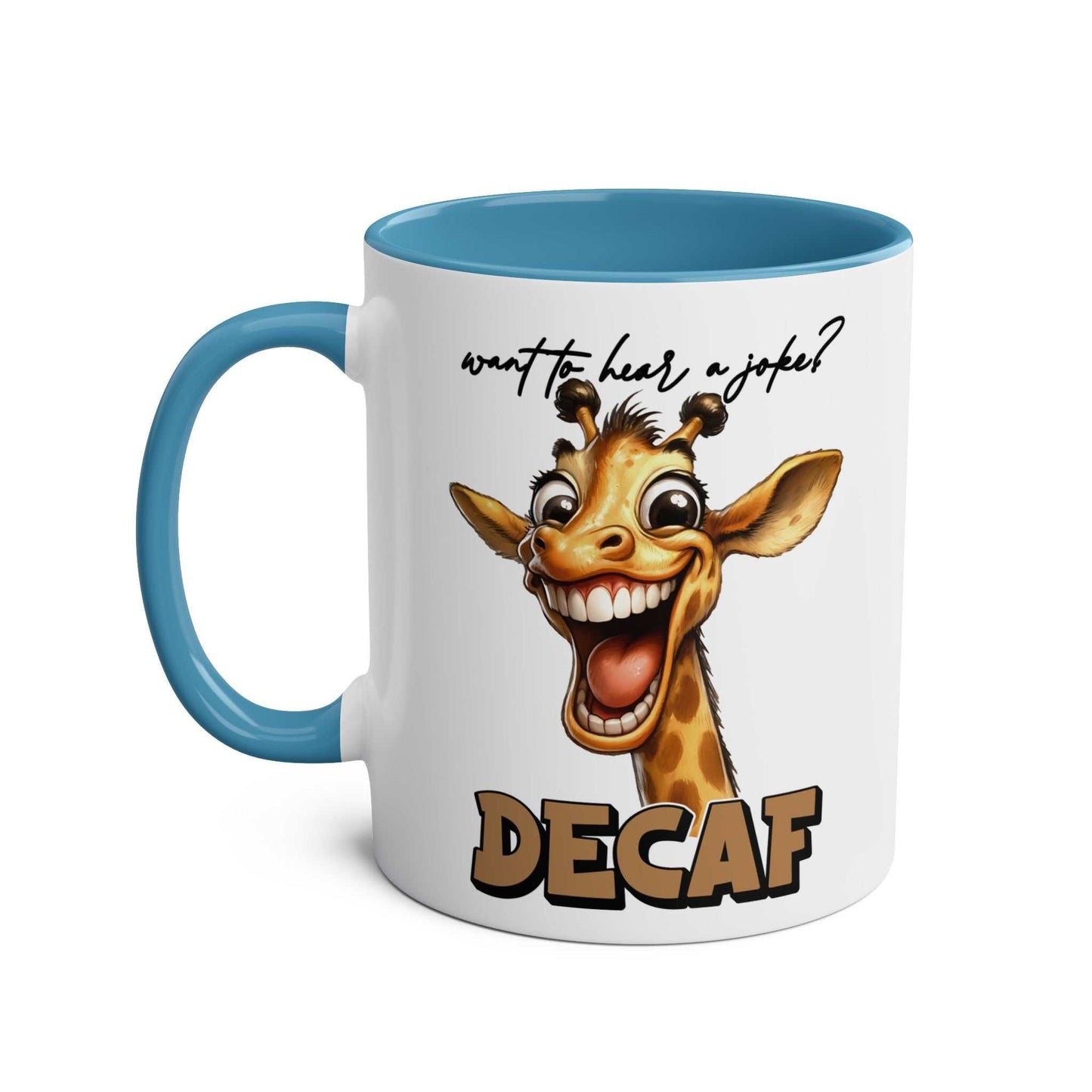 Decaf Joke Coffee Mug with a happy giraffe and humorous quote, blue handle, glossy finish, 11oz ceramic.