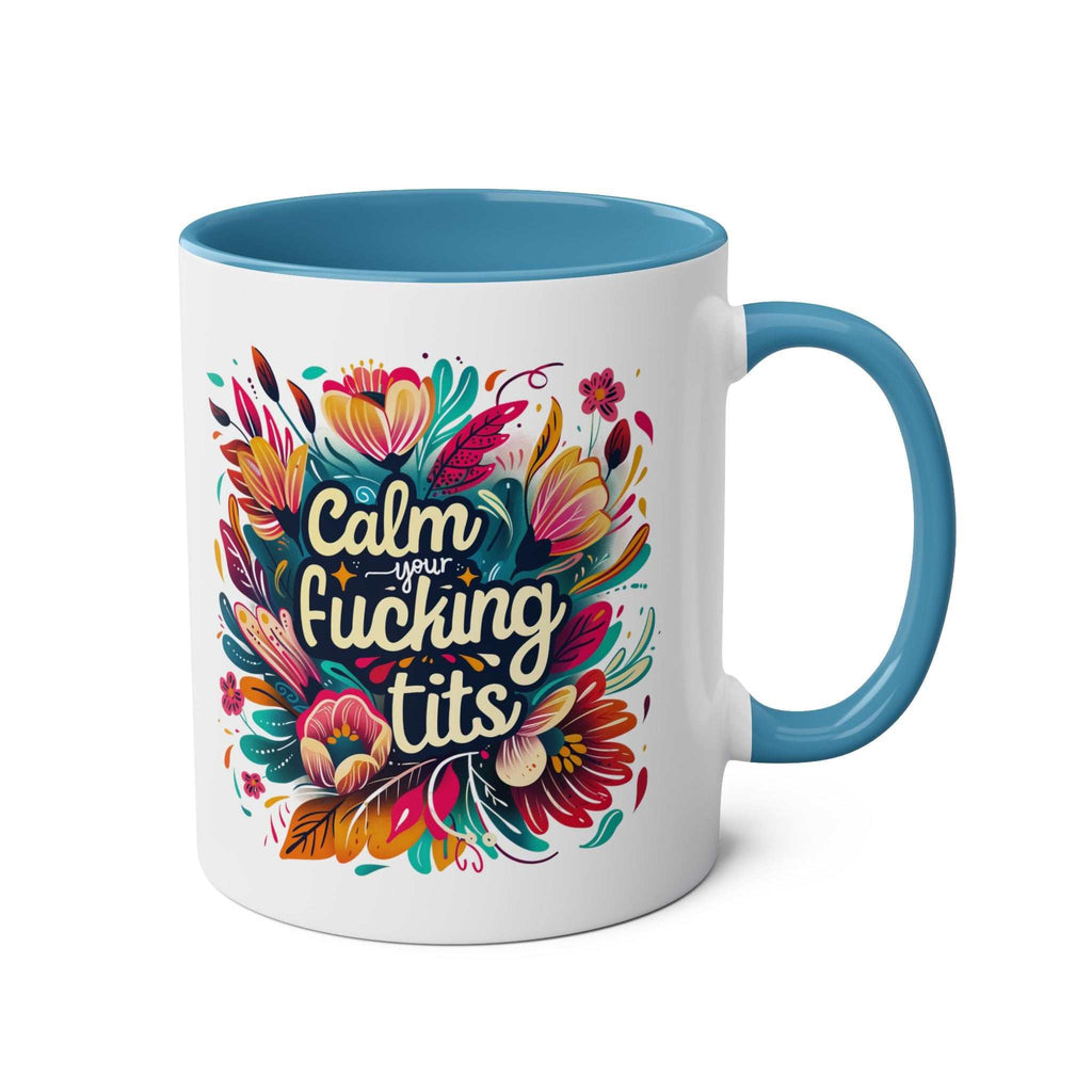 Cheeky floral mug with "Calm Your Tits" message, ceramic, microwave and dishwasher safe.