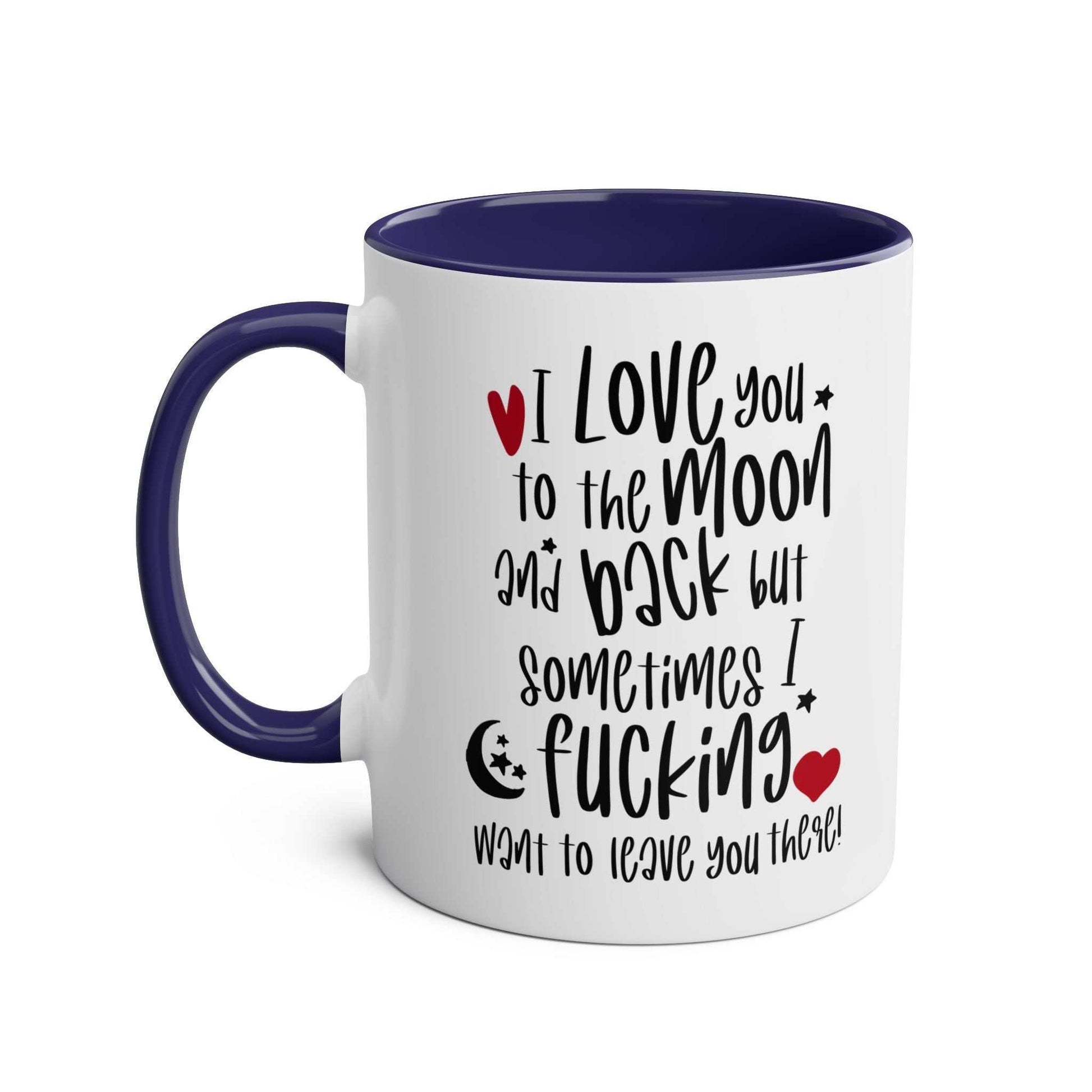 Cheeky Fun Valentines Mug with humorous quote, ceramic, dishwasher safe, navy rim and handle.