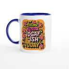 Feeling Kinda IDGAF Fun Mug with vibrant floral design, 11oz ceramic, blue handle and interior.