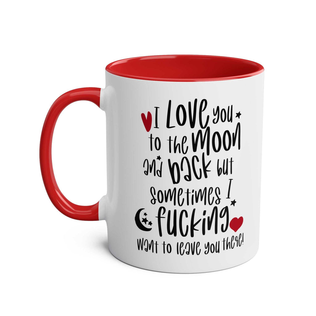 Cheeky Fun Valentines Mug with funny quote, white ceramic, colored rim and handle, dishwasher safe