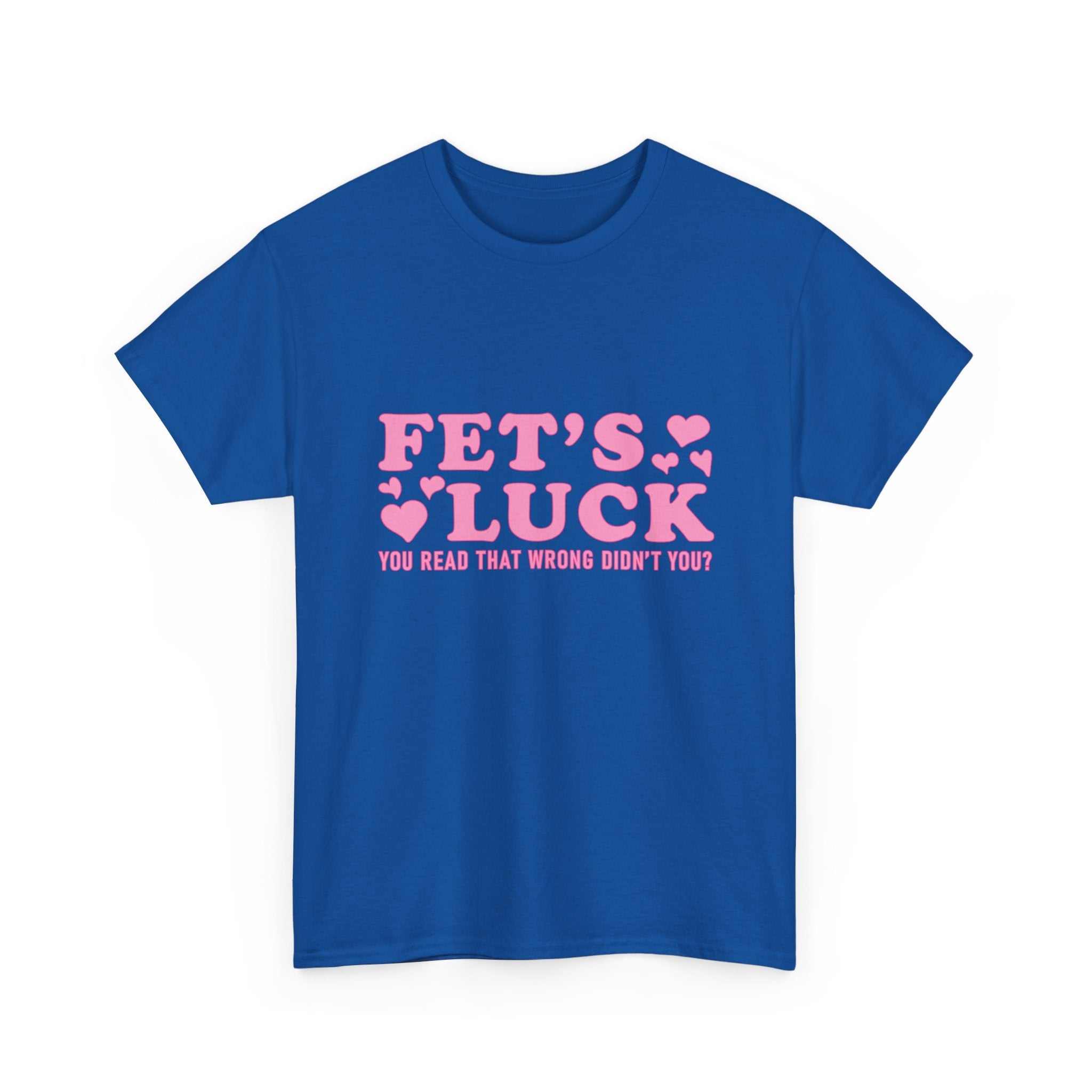 Funny Fet’s Luck Graphic T-Shirt with playful pun and shamrock design on cotton tee