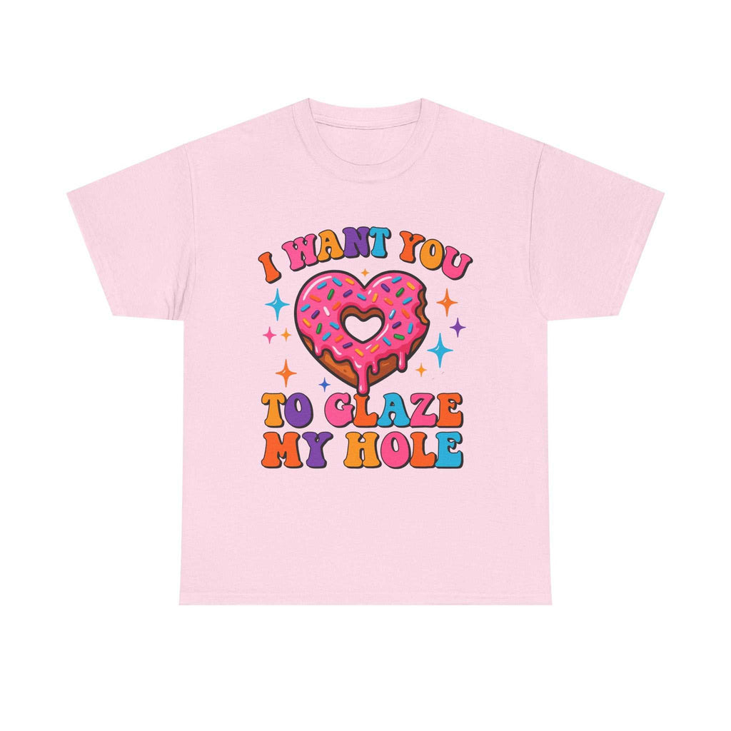 I Want You To Glaze My Hole T-Shirt with cheeky donut pun and bold humor print