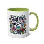 Cheeky floral "Shut The Fuck Up" coffee mug with green handle, 11oz ceramic, microwave and dishwasher safe.