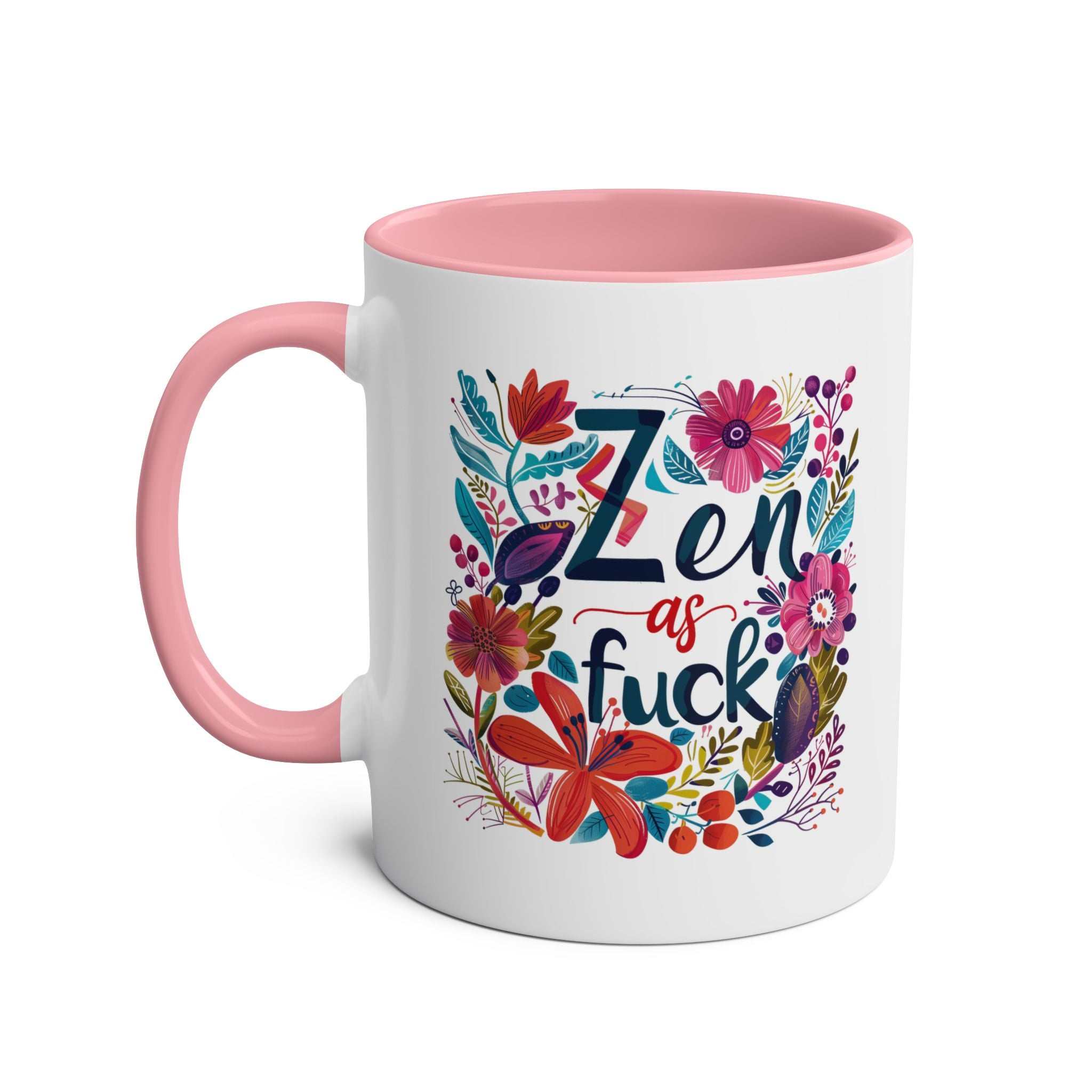 Zen As Fuck Coffee Mug with colorful floral design and pink handle.