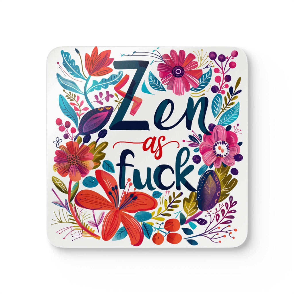 Colorful floral "Zen As Fuck" coaster with playful design and vibrant typography.