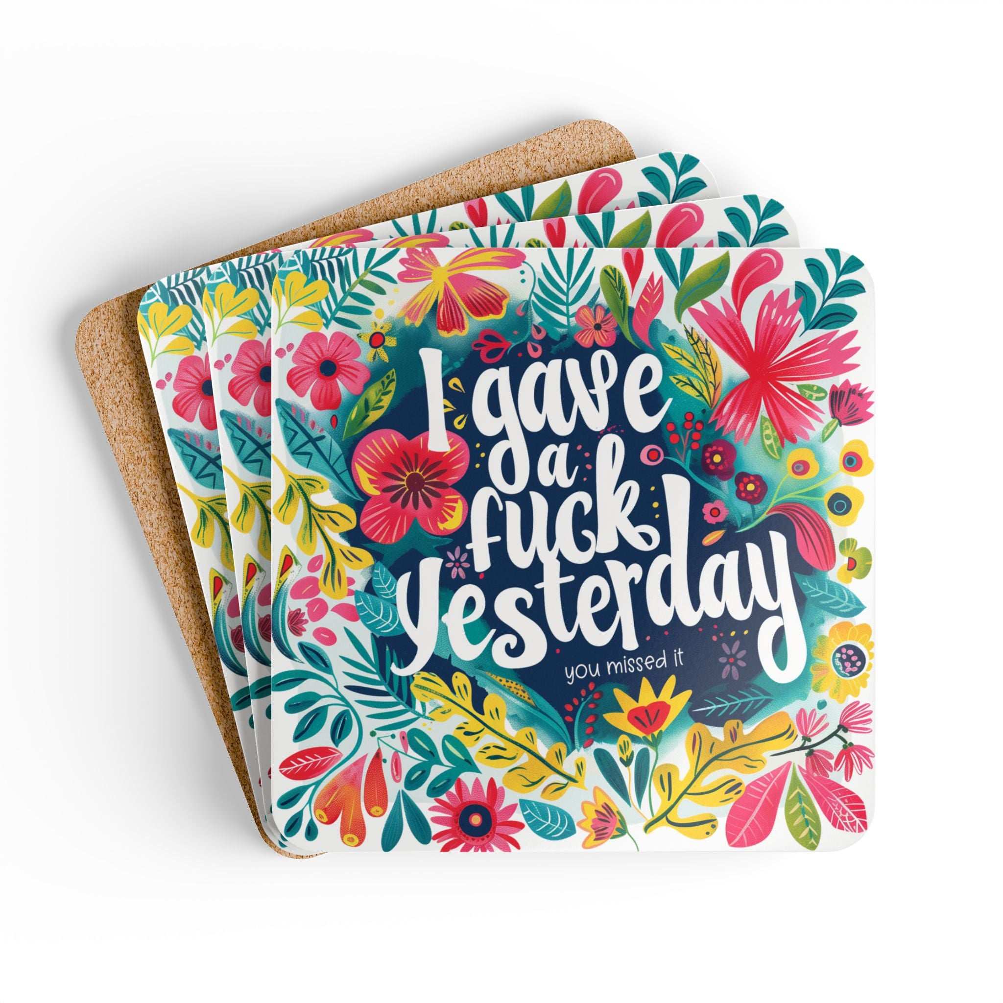 Colorful "I Gave A Fuck Yesterday" coaster set with floral design, 4-piece, cork backing.