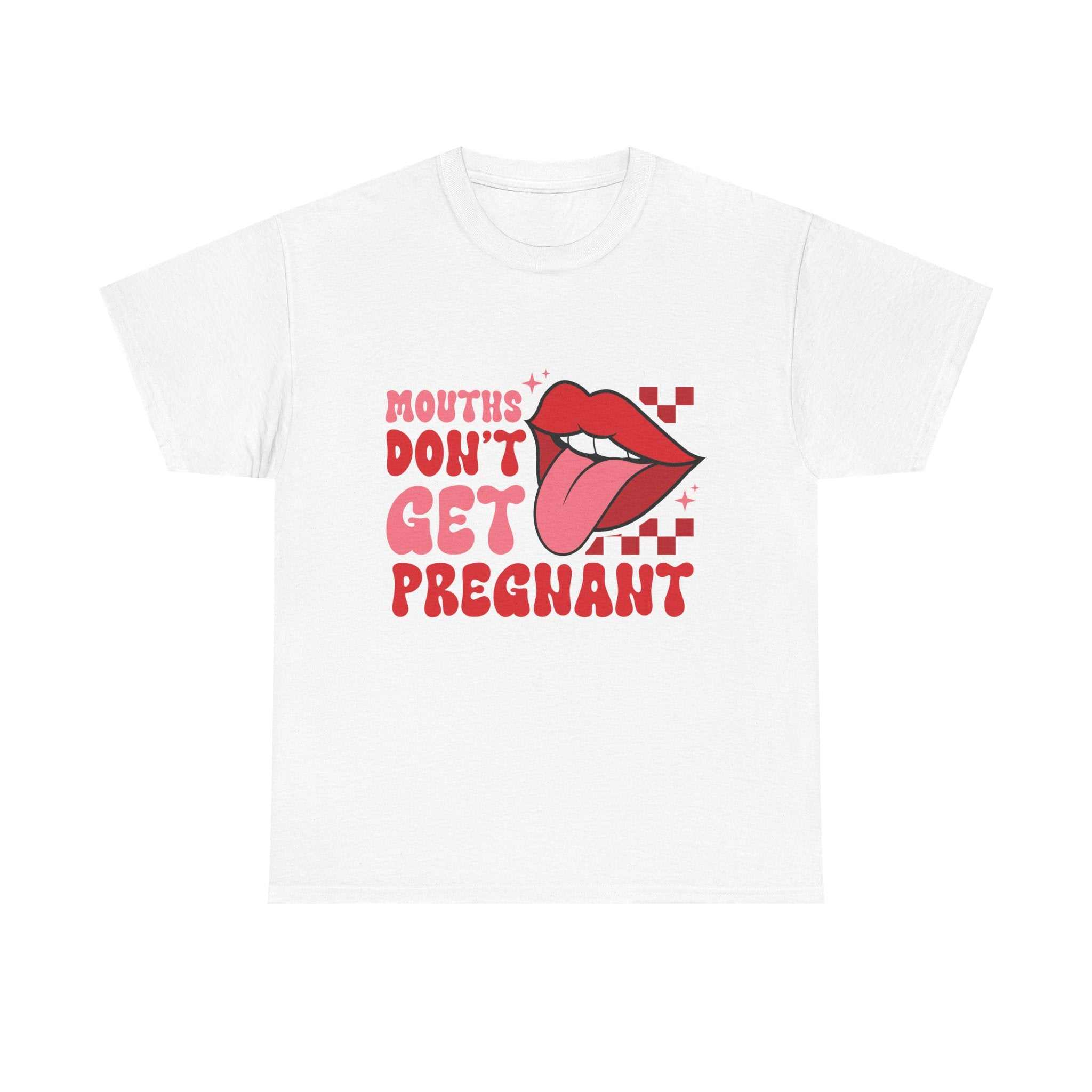 Black Mouths Don't Get Pregnant T-shirt with bold white text and edgy humor design