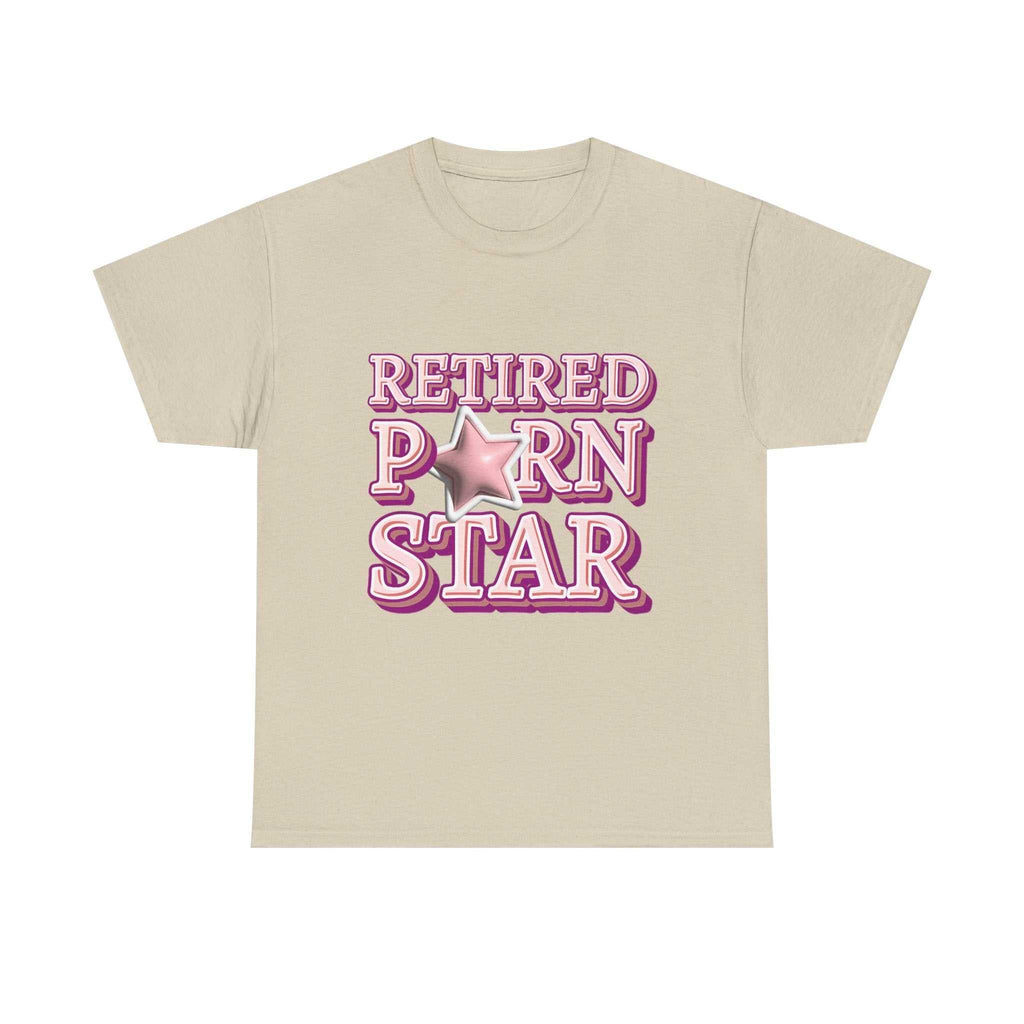 Retired Porn Star T-Shirt with bold humor and comfortable 100% cotton design