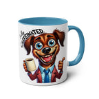 Fun Sarcastic Coffee Mug with playful dog design, 11oz ceramic, blue interior and handle.
