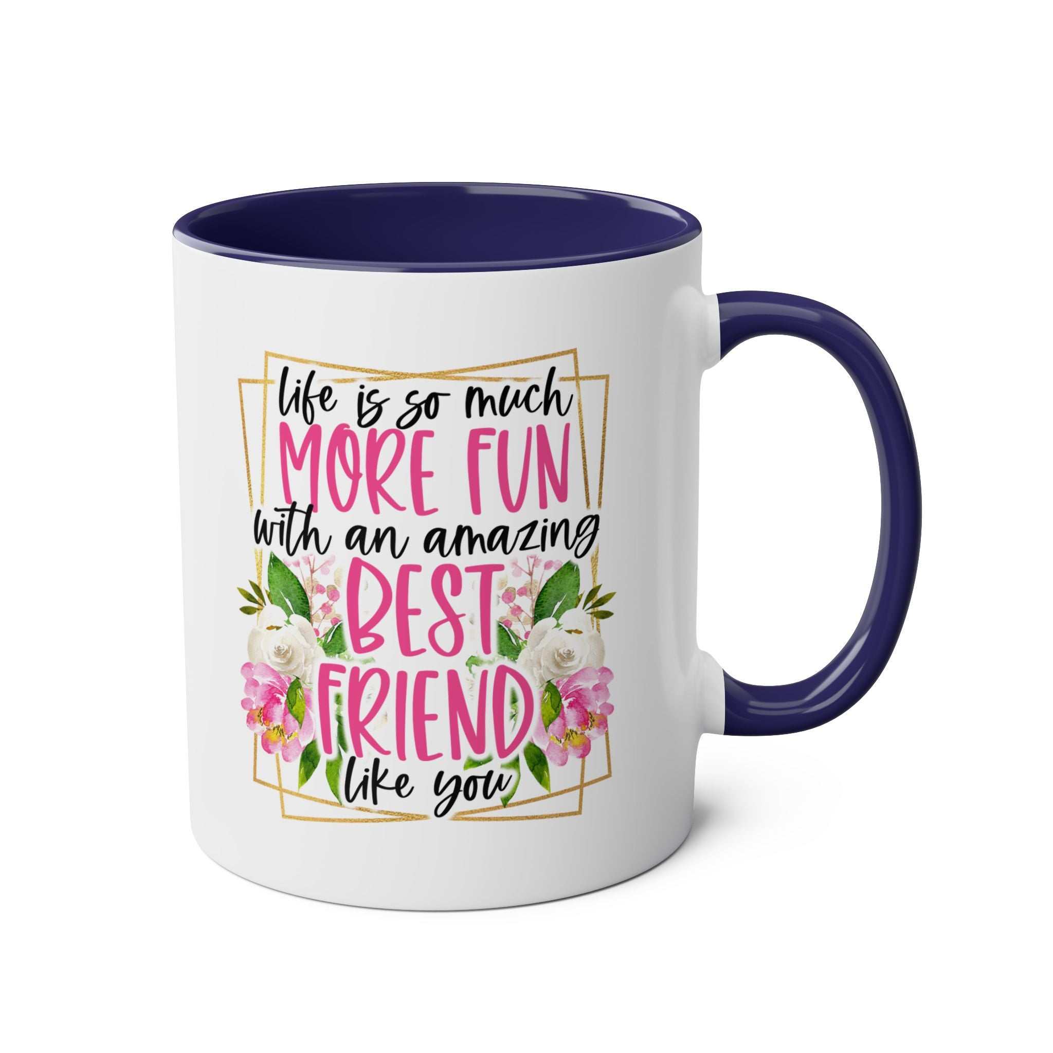 Amazing Friend Coffee Mug with fun design and floral accents, glossy ceramic, available in 7 colors.