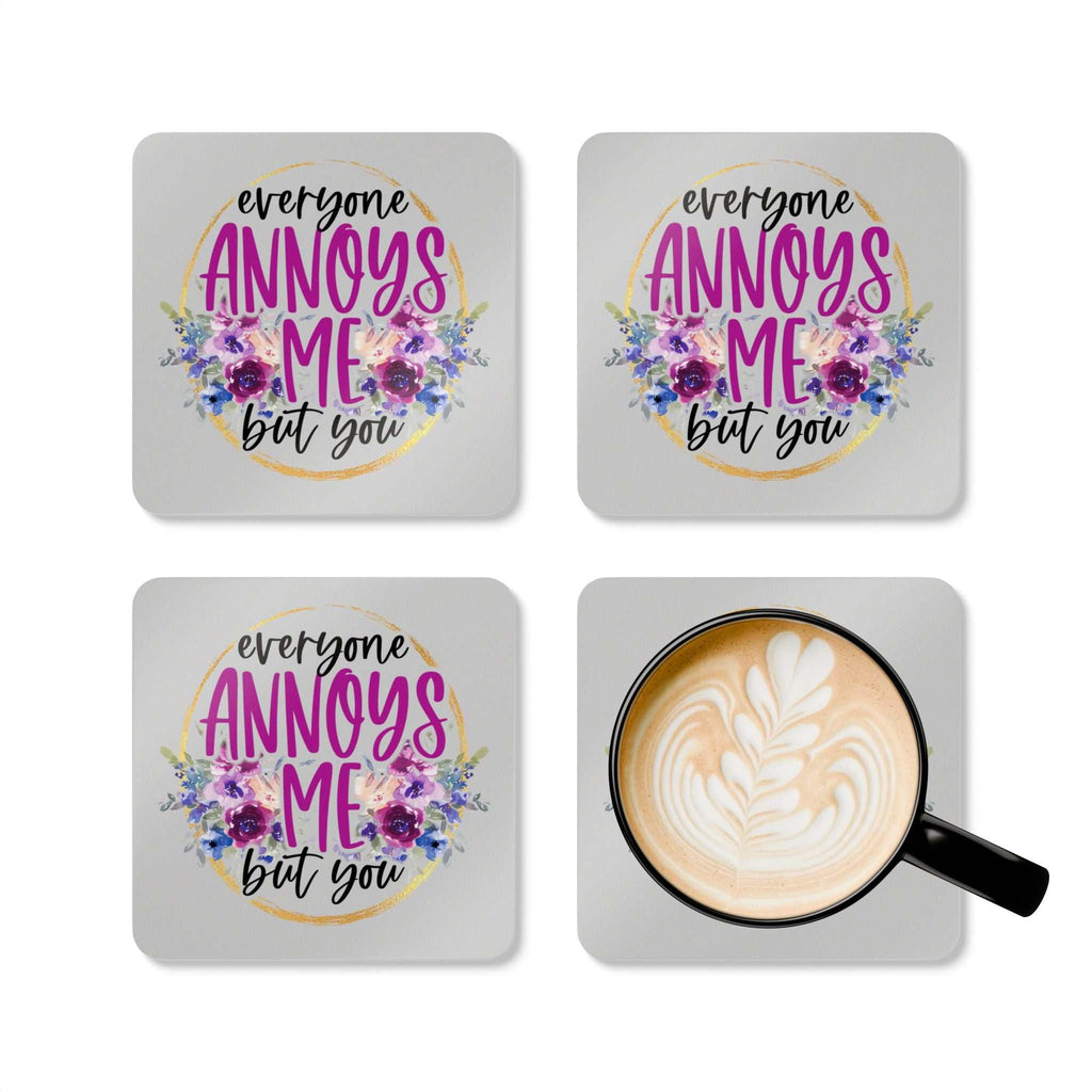 Colorful "Everyone Annoys Me But You" coaster set with floral design and coffee mug, 4-piece set.