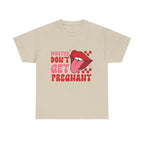 Black t-shirt with bold white text saying Mouths Don't Get Pregnant, perfect for edgy humor and casual wear