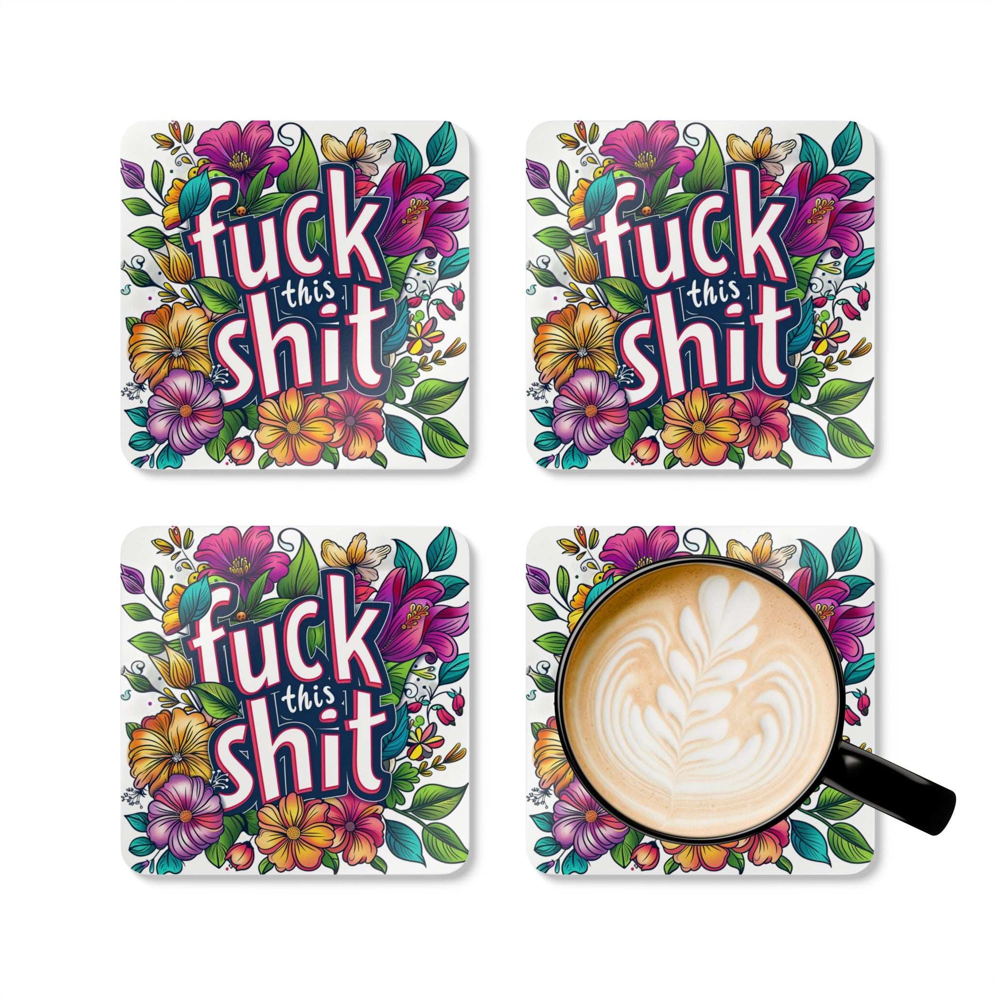 Colorful "Fuck This Shit" coaster set with floral design, 4-piece set, high-gloss MDF top, cork back.