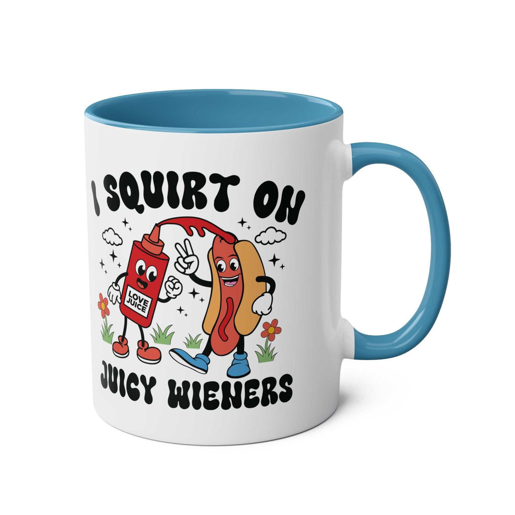 I Squirt on Juicy Wieners Mug with bold cheeky design, vibrant sublimation print, glossy finish, two-tone 11oz ceramic coffee mug for playful humor and gag gifts