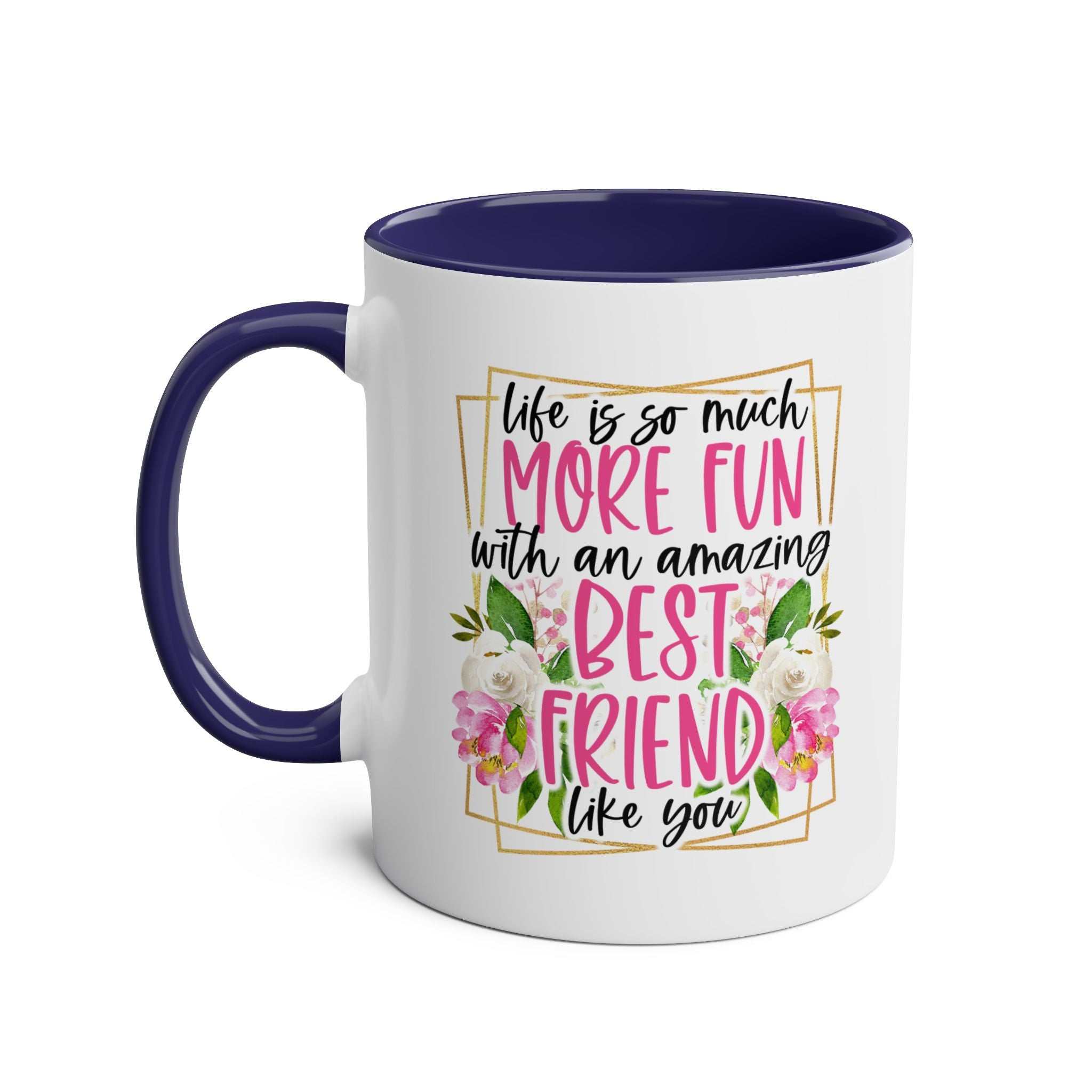 Amazing Friend Coffee Mug with a humorous floral design, available in 7 colors, 11oz ceramic, glossy finish.