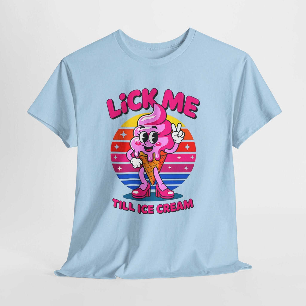 Lick Me Till Ice Cream T-Shirt with playful ice cream graphic and summer vibes design