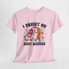 I Squirt On Juicy Wieners T-Shirt with bold, cheeky hotdog graphic for edgy humor and BBQ parties