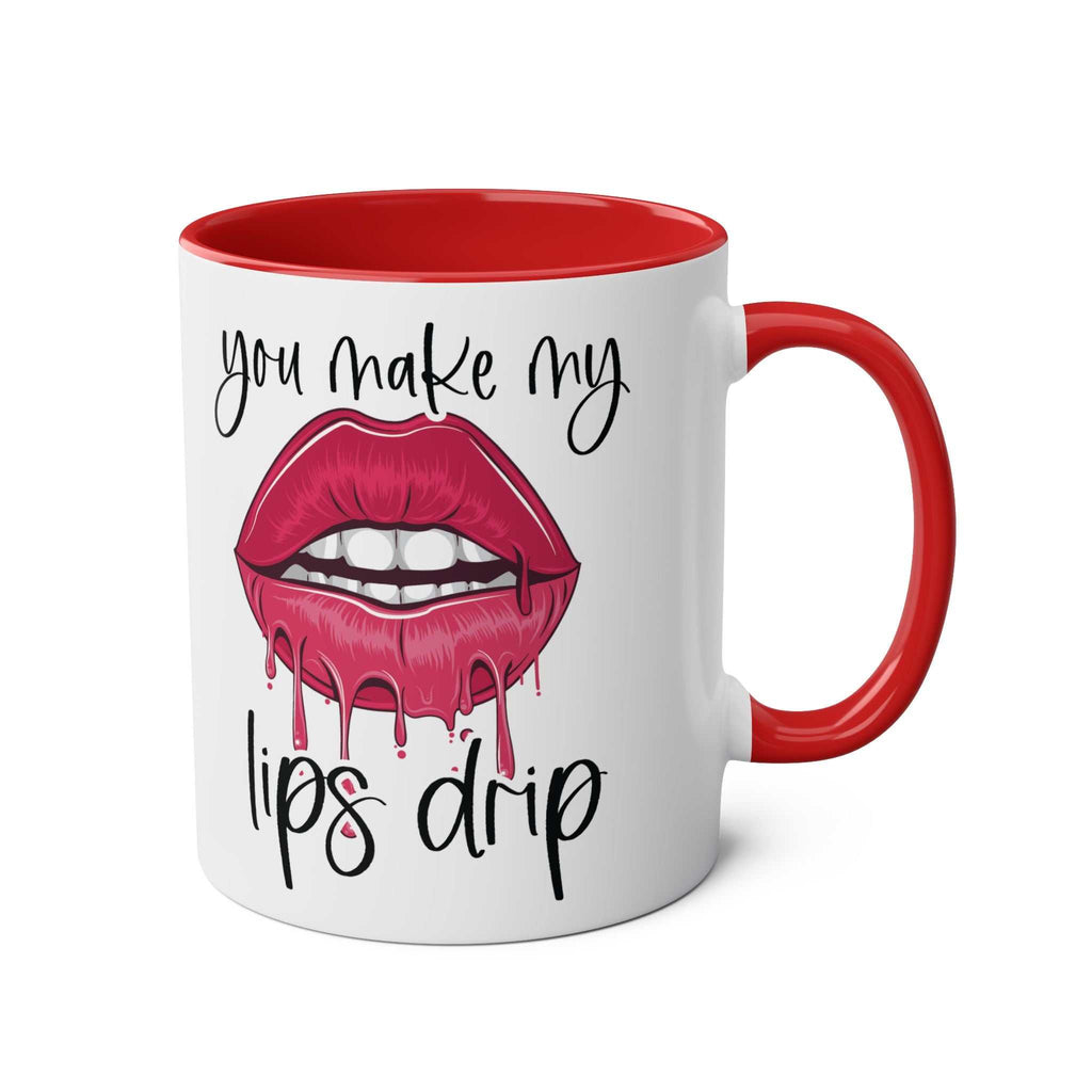 White ceramic mug with red handle and rim, featuring "You Make My Lips Drip" text and dripping lips design, 11oz capacity, dishwasher safe