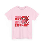 Black Mouths Don't Get Pregnant T-shirt with bold white text for edgy humour and sass