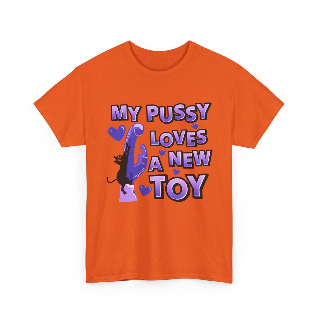 White My Pussy Loves a New Toy T-Shirt with bold black text and playful cat graphic