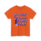 White My Pussy Loves a New Toy T-Shirt with bold black text and playful cat graphic