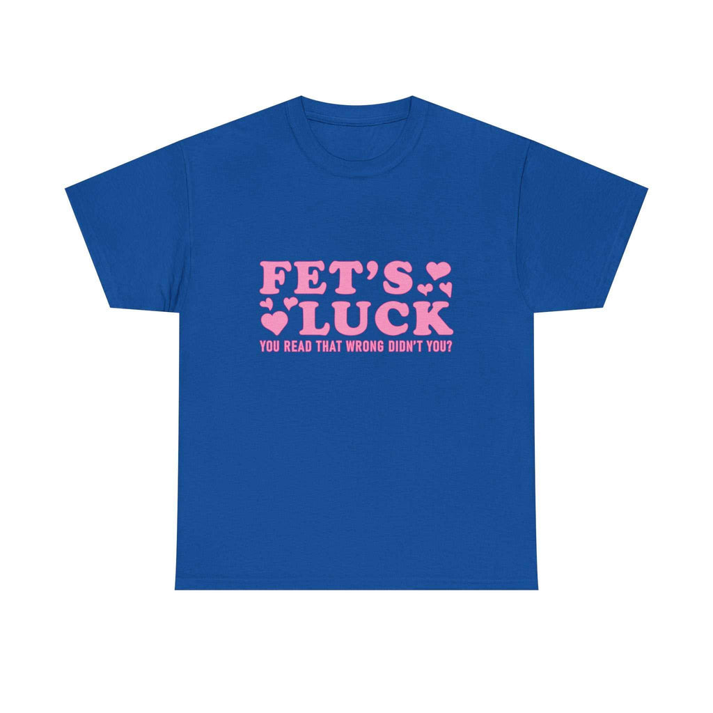 Funny Fet’s Luck Graphic T-Shirt with playful shamrock and cheeky humor design on soft cotton tee