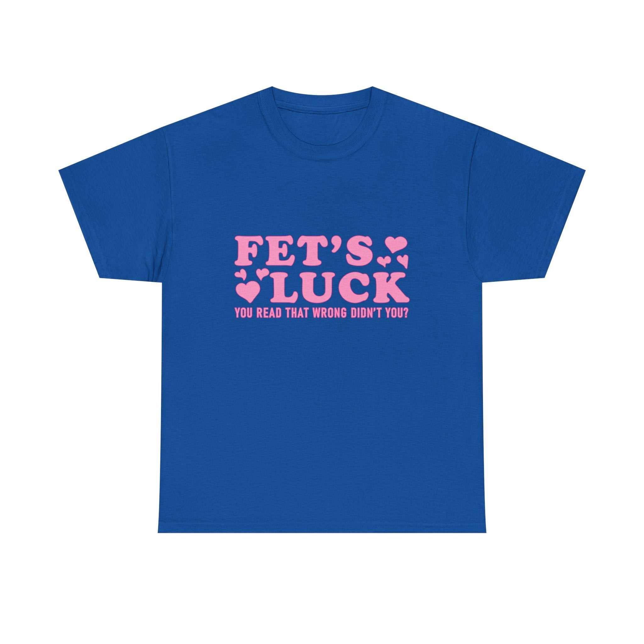 Funny Fet’s Luck Graphic T-Shirt with playful shamrock and cheeky humor design on soft cotton tee