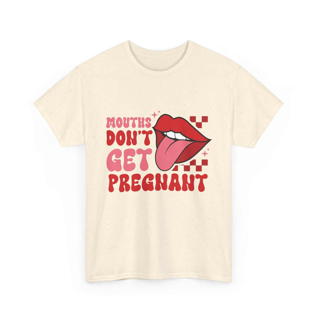 Black Mouths Don't Get Pregnant T-shirt with bold white text design