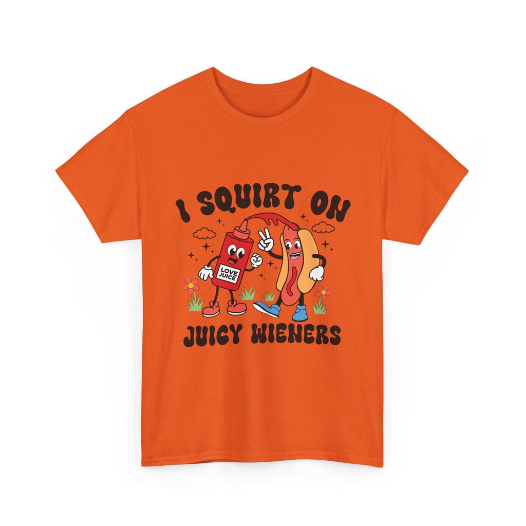 I Squirt On Juicy Wieners T-Shirt with bold, cheeky hot dog design on soft cotton fabric