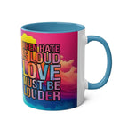 LGBTQ+ Pride mug with vibrant rainbow design and inspiring message, 11oz ceramic.